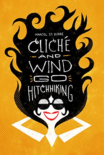 Cliche and Wind Go Hitchhiking is written by Toronto author Marcel St. Pierre.